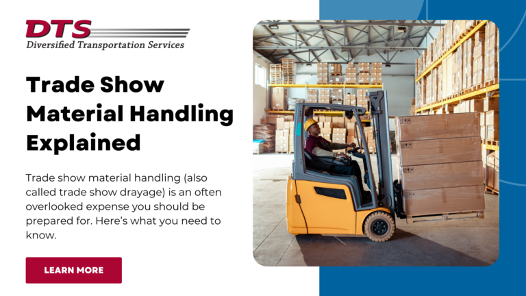 Trade show material handling (also called trade show drayage) is an often overlooked expense you should be prepared for. Here’s what you need to know.
